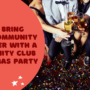 How to Bring Your Community Together with a Community Club Christmas Party