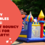 Birthday Inflatables Rentals: The Best Bouncy Castles for Your Party!