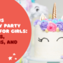 Fabulous Birthday Party Themes for Girls: Sparkles, Unicorns, and More!