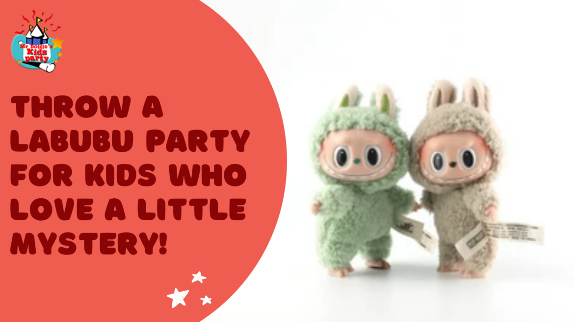 Throw a Labubu Party for Kids Who Love a Quirky Character Twist!!