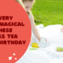 Make Every Detail Magical with These Princess Tea Party Birthday Ideas